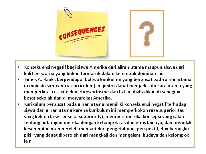  • Konsekuensi negatif bagi siswa Amerika dari aliran utama maupun siswa dari kulit