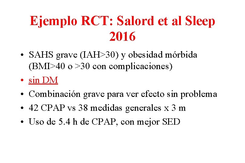 Ejemplo RCT: Salord et al Sleep 2016 • SAHS grave (IAH>30) y obesidad mórbida