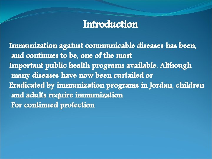 Introduction Immunization against communicable diseases has been, and continues to be, one of the