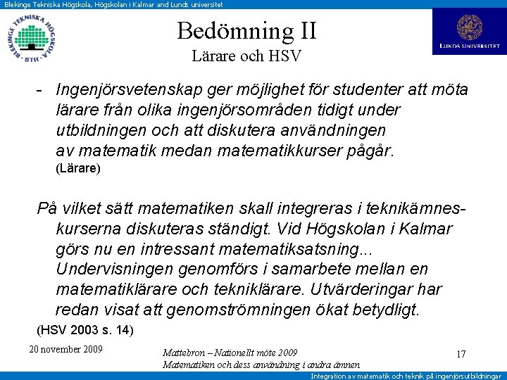 Blekinge Tekniska Högskola, Högskolan i Kalmar and Lunds universitet Bedömning II Lärare och HSV