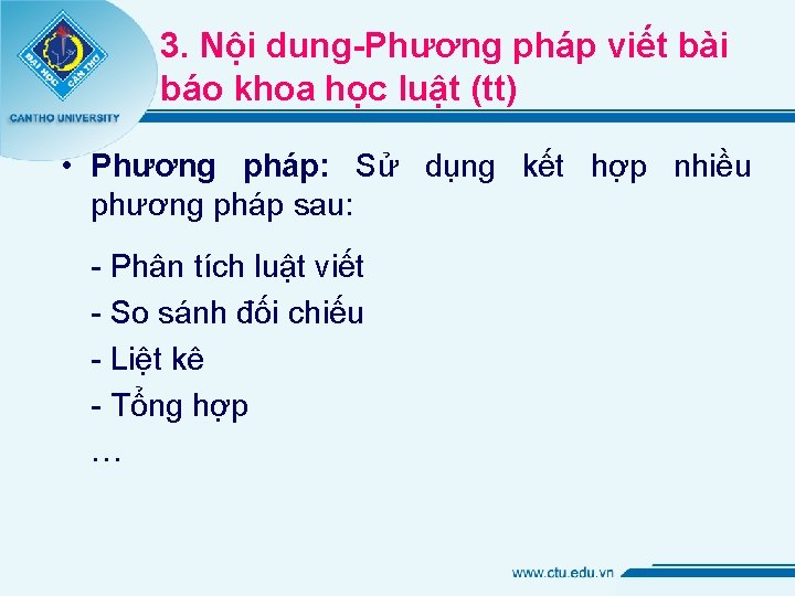 3. Nội dung-Phương pháp viết bài báo khoa học luật (tt) • Phương pháp: