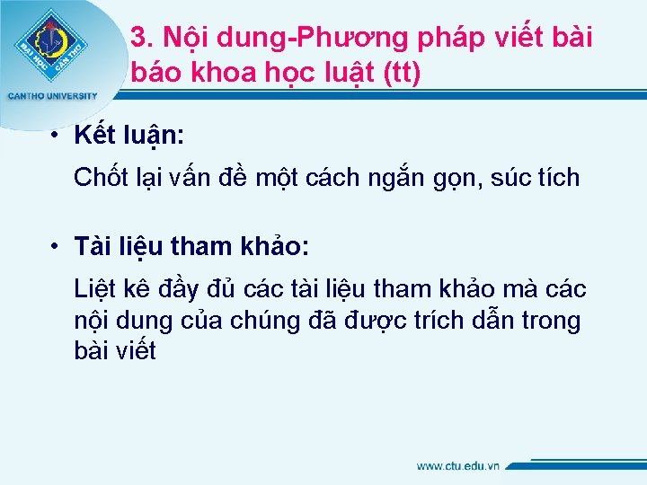 3. Nội dung-Phương pháp viết bài báo khoa học luật (tt) • Kết luận: