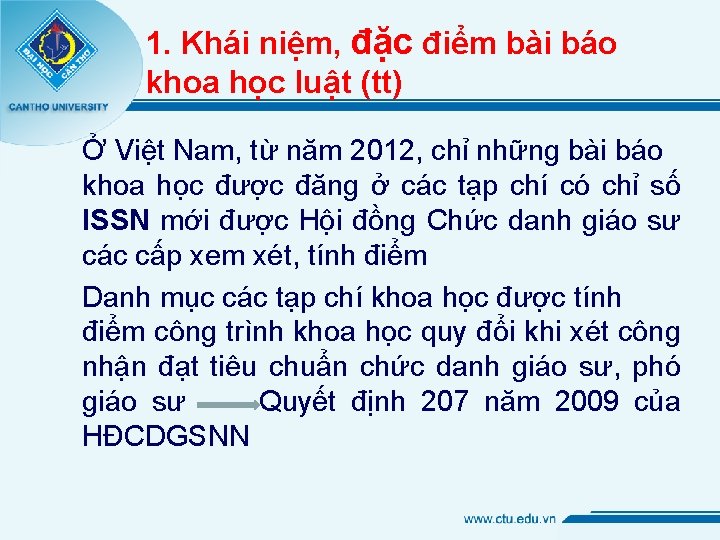 1. Khái niệm, đặc điểm bài báo khoa học luật (tt) Ở Việt Nam,