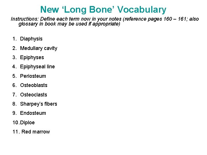 New ‘Long Bone’ Vocabulary Instructions: Define each term now in your notes (reference pages