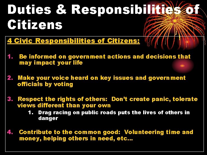 Duties & Responsibilities of Citizens 4 Civic Responsibilities of Citizens: 1. Be informed on