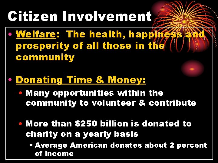 Citizen Involvement • Welfare: The health, happiness and prosperity of all those in the