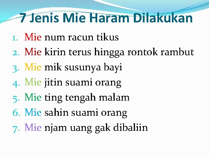 7 Jenis Mie Haram Dilakukan 1. 2. 3. 4. 5. 6. 7. Mie num