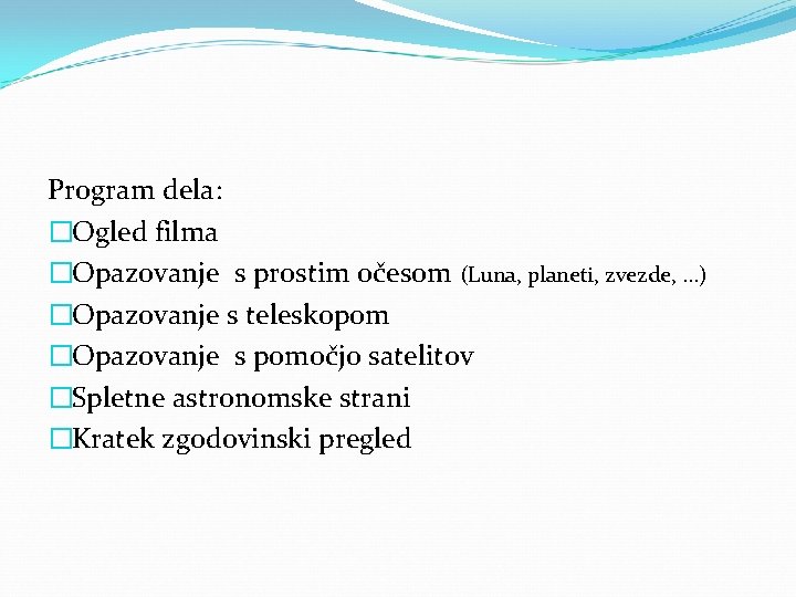 Program dela: �Ogled filma �Opazovanje s prostim očesom (Luna, planeti, zvezde, . . .