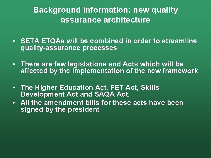 Background information: new quality assurance architecture • SETA ETQAs will be combined in order