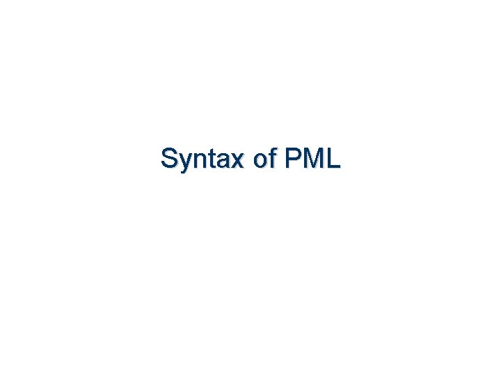 Syntax of PML 