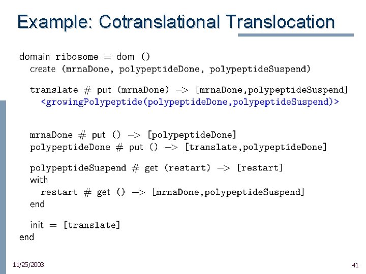 Example: Cotranslational Translocation 11/25/2003 41 