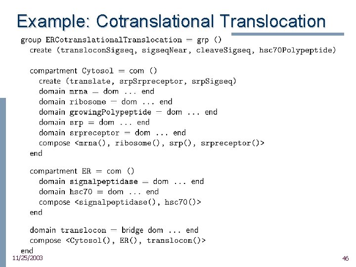 Example: Cotranslational Translocation 11/25/2003 46 
