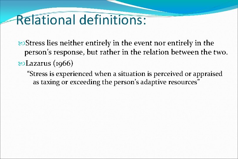 Relational definitions: Stress lies neither entirely in the event nor entirely in the person’s