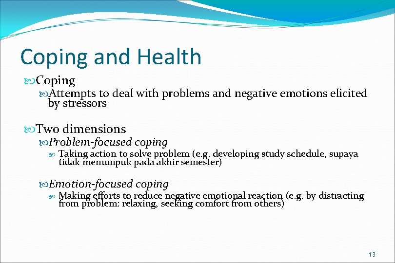 Coping and Health Coping Attempts to deal with problems and negative emotions elicited by