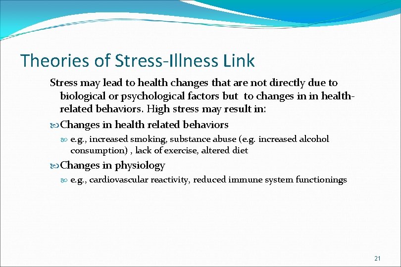 Theories of Stress-Illness Link Stress may lead to health changes that are not directly