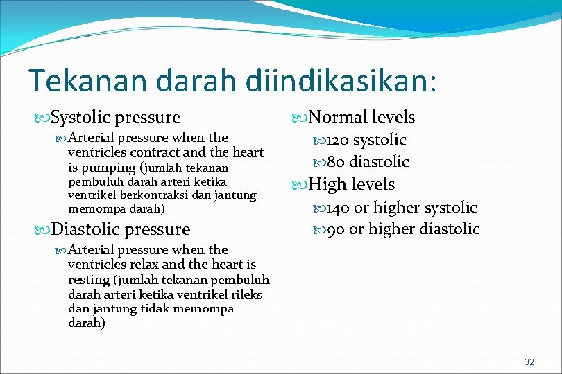 Tekanan darah diindikasikan: Systolic pressure Arterial pressure when the ventricles contract and the heart