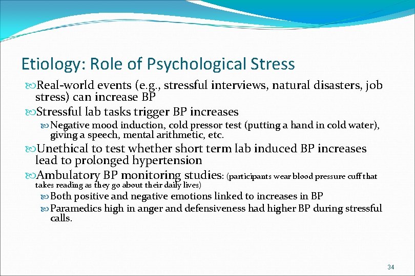 Etiology: Role of Psychological Stress Real-world events (e. g. , stressful interviews, natural disasters,