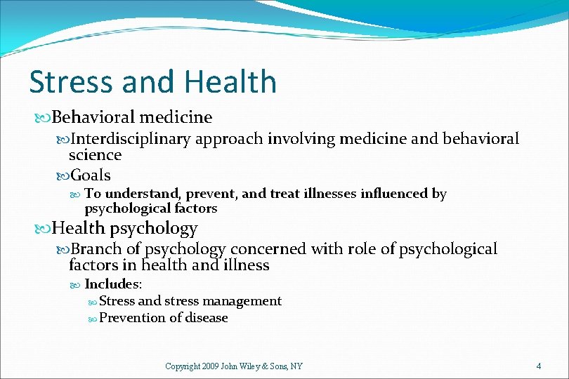 Stress and Health Behavioral medicine Interdisciplinary approach involving medicine and behavioral science Goals To