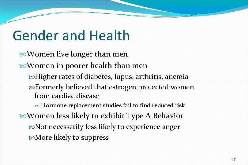 Gender and Health Women live longer than men Women in poorer health than men