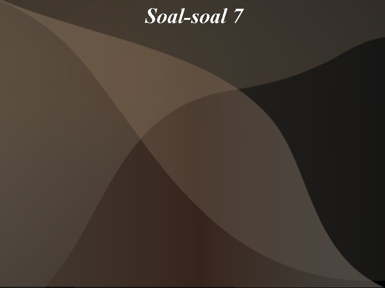 Soal-soal 7 