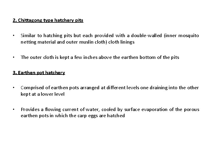 2. Chittagong type hatchery pits • Similar to hatching pits but each provided with