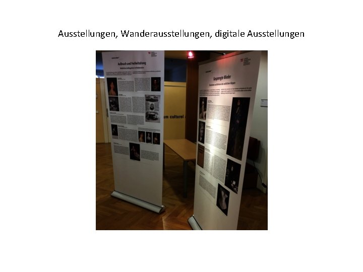 Ausstellungen, Wanderausstellungen, digitale Ausstellungen 