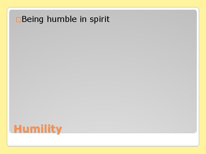 �Being humble in spirit Humility 