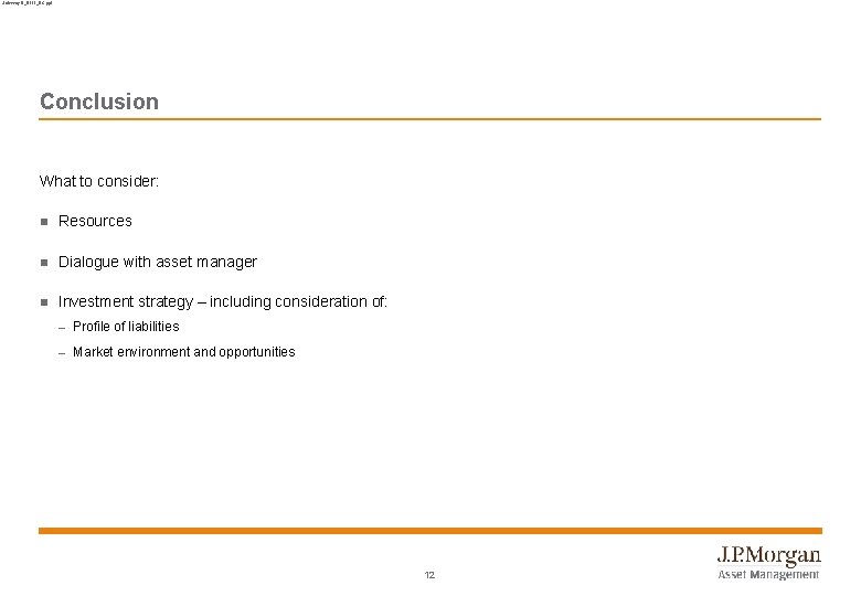 Solvency II_0111_BC. ppt Conclusion What to consider: n Resources n Dialogue with asset manager