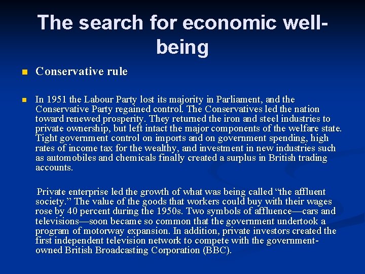 The search for economic wellbeing n Conservative rule n In 1951 the Labour Party