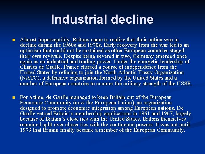 Industrial decline n Almost imperceptibly, Britons came to realize that their nation was in