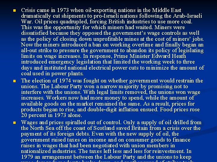 n n n Crisis came in 1973 when oil-exporting nations in the Middle East