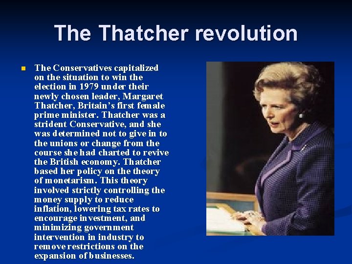 The Thatcher revolution n The Conservatives capitalized on the situation to win the election
