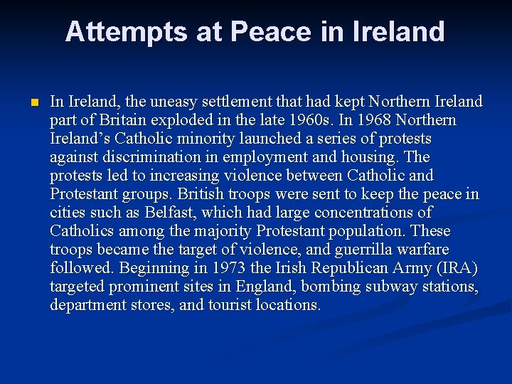 Attempts at Peace in Ireland n In Ireland, the uneasy settlement that had kept