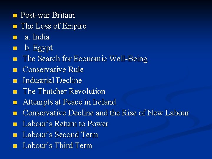 n n n n Post-war Britain The Loss of Empire a. India b. Egypt