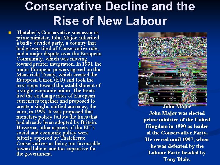 Conservative Decline and the Rise of New Labour n Thatcher’s Conservative successor as prime