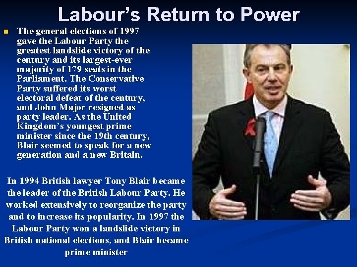  n Labour’s Return to Power The general elections of 1997 gave the Labour
