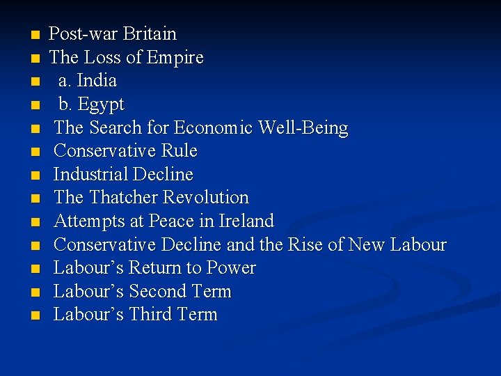 n n n n Post-war Britain The Loss of Empire a. India b. Egypt