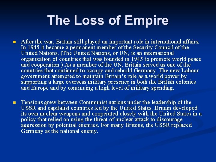 The Loss of Empire n After the war, Britain still played an important role