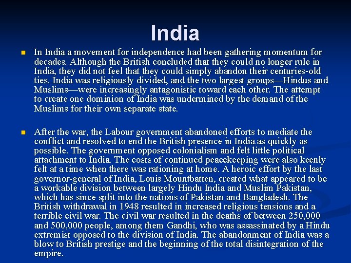 India n In India a movement for independence had been gathering momentum for decades.