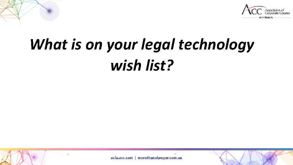 What is on your legal technology wish list? 