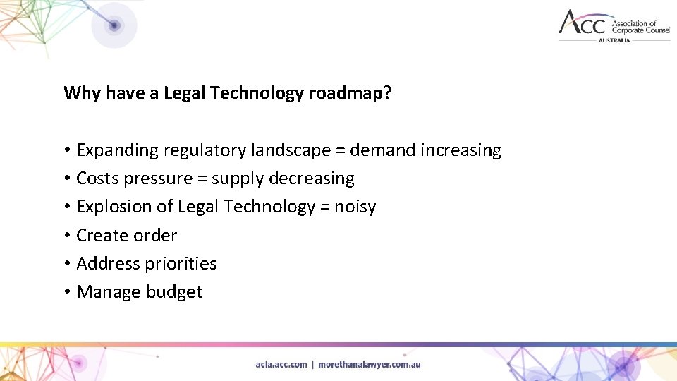 Why have a Legal Technology roadmap? • Expanding regulatory landscape = demand increasing •