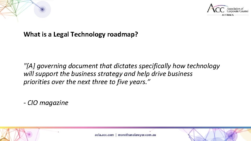 What is a Legal Technology roadmap? "[A] governing document that dictates specifically how technology