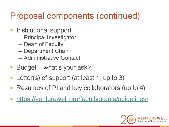 Proposal components (continued) § Institutional support – – Principal Investigator Dean of Faculty Department