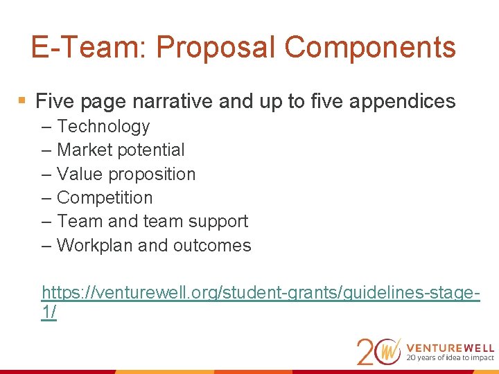 E-Team: Proposal Components § Five page narrative and up to five appendices – Technology