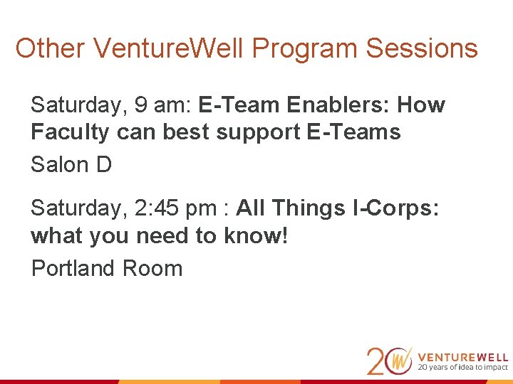 Other Venture. Well Program Sessions Saturday, 9 am: E-Team Enablers: How Faculty can best