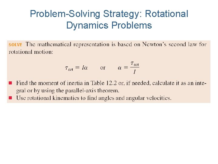 Problem-Solving Strategy: Rotational Dynamics Problems 