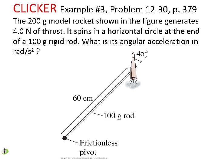 CLICKER Example #3, Problem 12 -30, p. 379 The 200 g model rocket shown