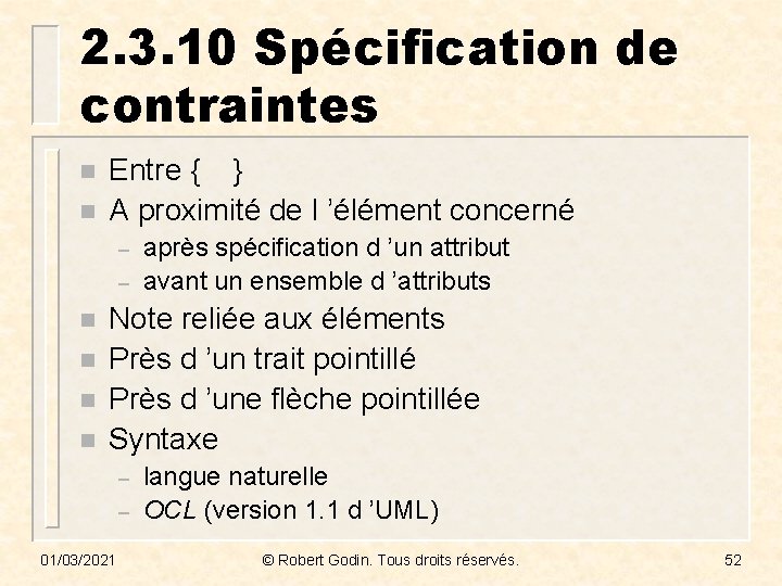 2. 3. 10 Spécification de contraintes n n Entre { } A proximité de