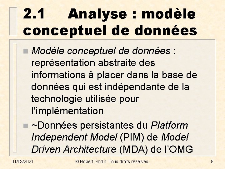 2. 1 Analyse : modèle conceptuel de données Modèle conceptuel de données : représentation