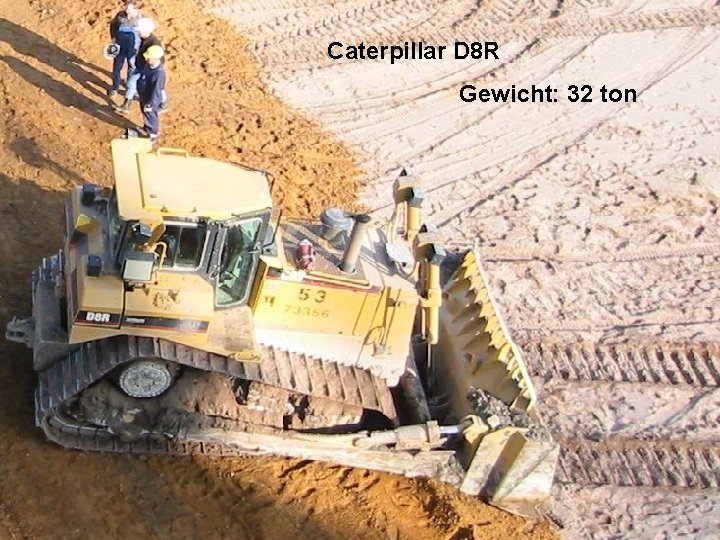 Caterpillar D 8 R Gewicht: 32 ton 